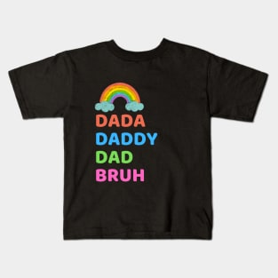 Dada Daddy Dad Bruh Kids T-Shirt